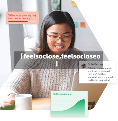 【feelsoclose,feelsocloseo】