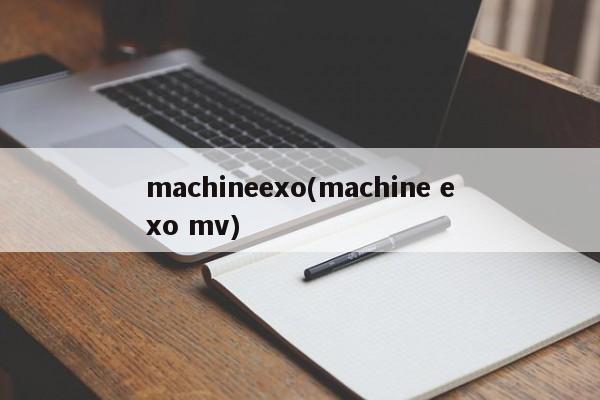 machineexo(machine exo mv)
